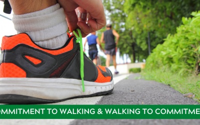 Commitment to Walking & Walking to Commitment