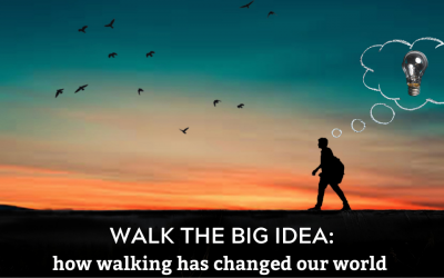 Walk the Big Idea: How Walking Has Changed Our World