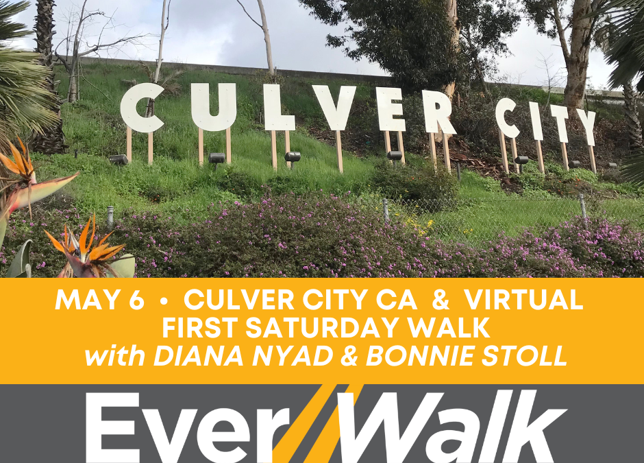 FIRST SATURDAY WALK: CULVER CITY CA & VIRTUAL